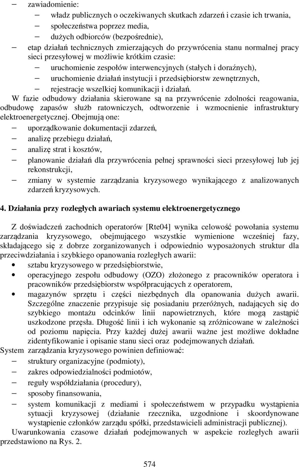 zewnętrznych, rejestracje wszelkiej komunikacji i działań.