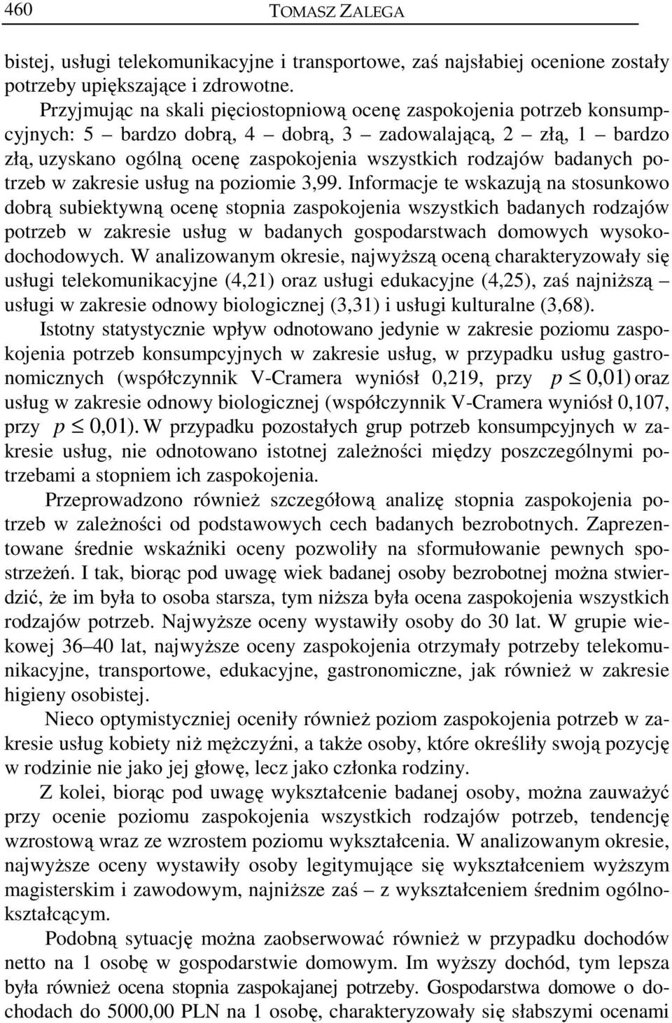 badanych potrzeb w zakresie usług na poziomie 3,99.
