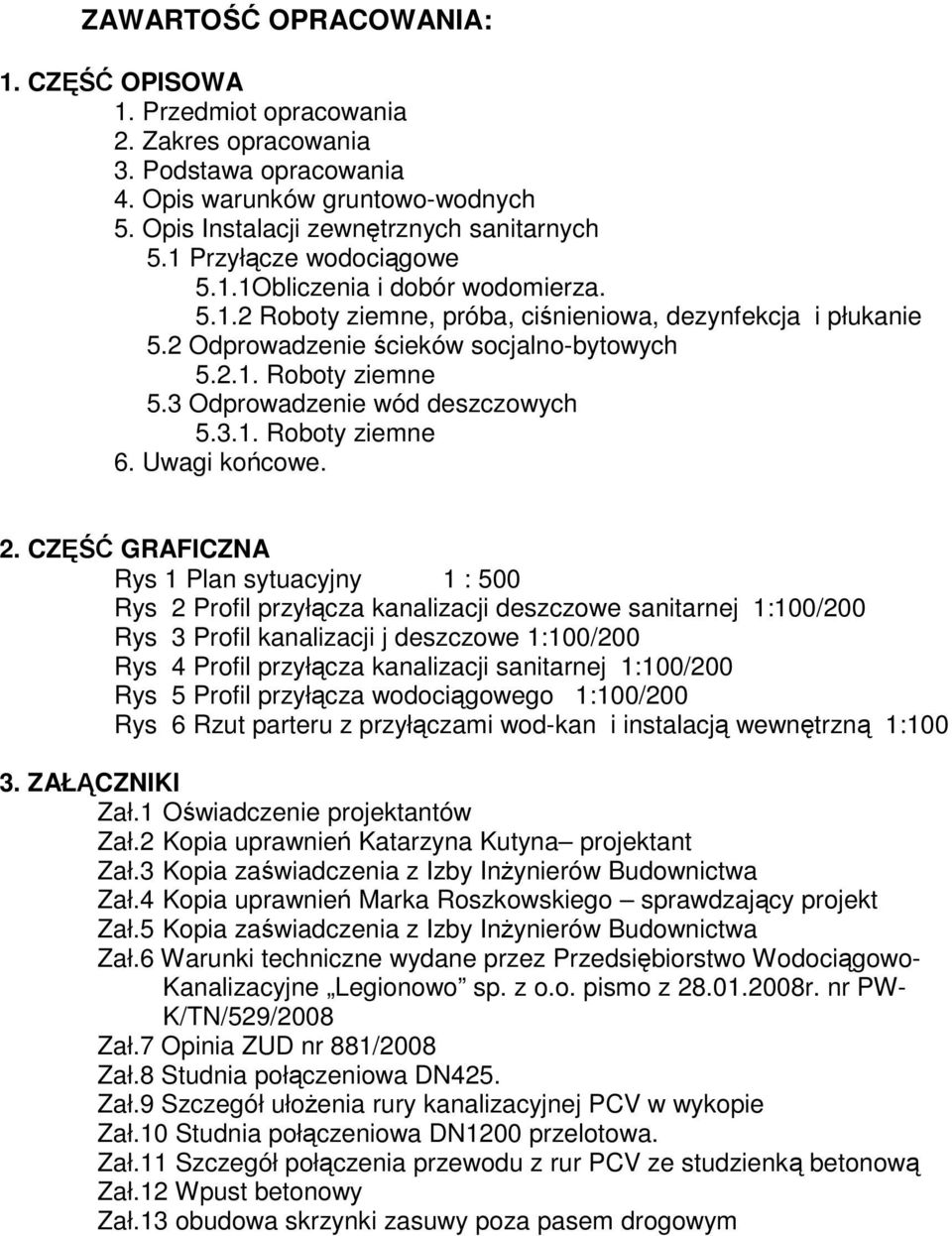 3 Odprowadzenie wód deszczowych 5.3.1. Roboty ziemne 6. Uwagi końcowe. 2.