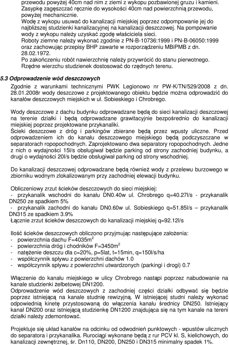 Na pompowanie wody z wykopu naleŝy uzyskać zgodę właściciela sieci.