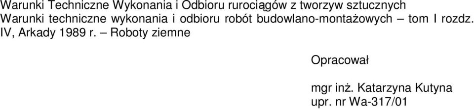 budowlano-montaŝowych tom I rozdz. IV, Arkady 1989 r.