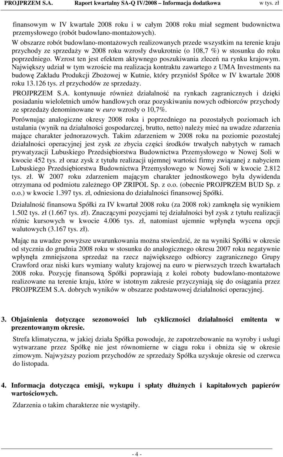Wzrost ten jest efektem aktywnego poszukiwania zleceń na rynku krajowym.