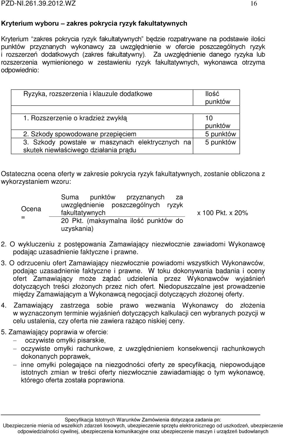 ofercie poszczególnych ryzyk i rozszerzeñ dodatkowych (zakres fakultatywny).