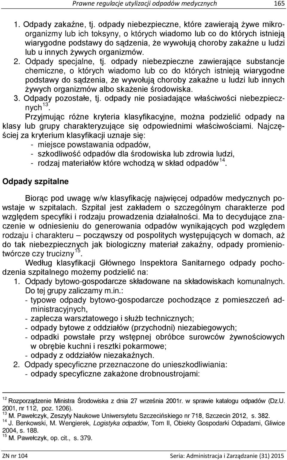 innych żywych organizmów. 2. Odpady specjalne, tj.