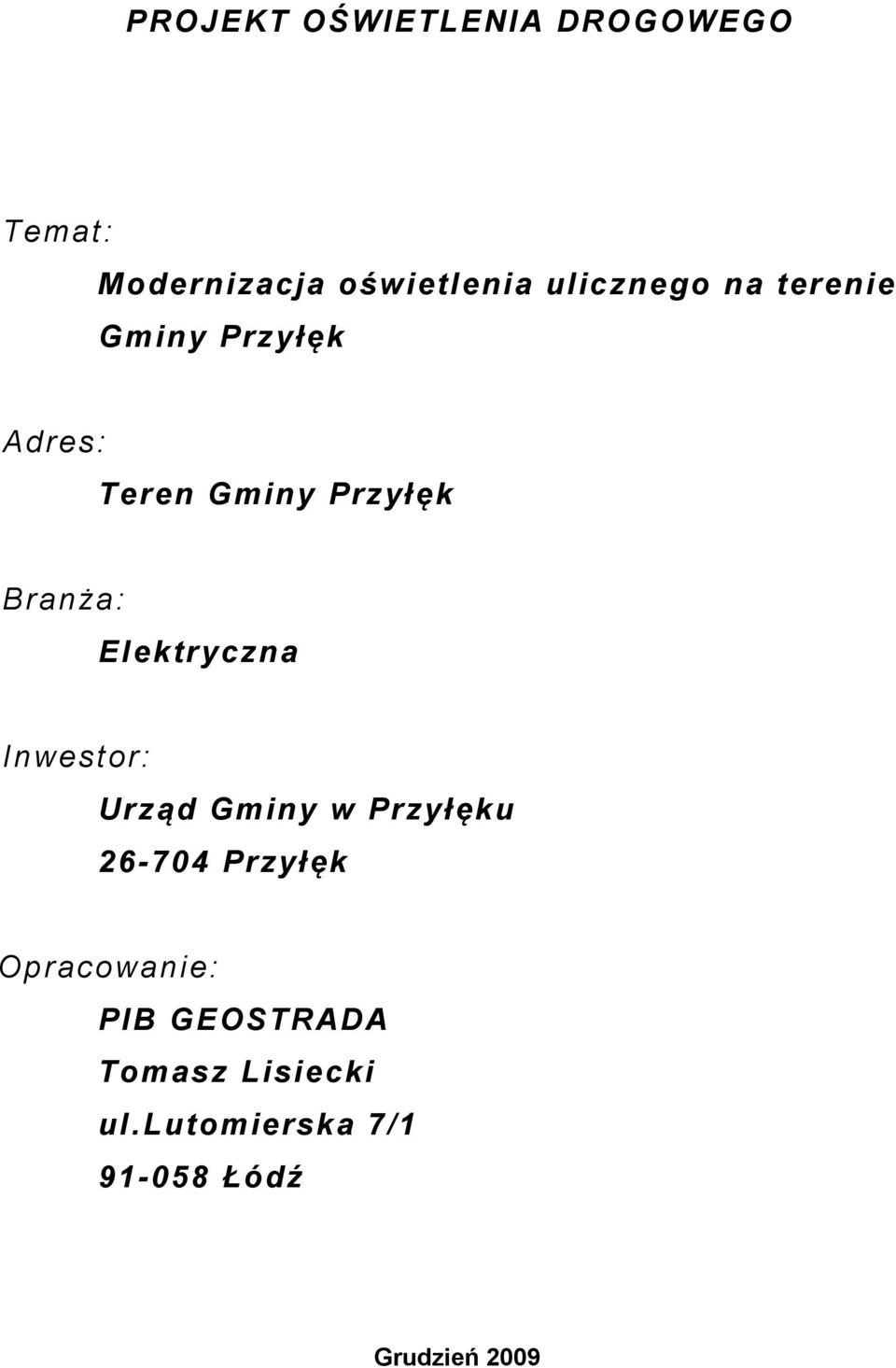 Elektryczna Inwestor: Urząd Gminy w Przyłęku 26-704 Przyłęk