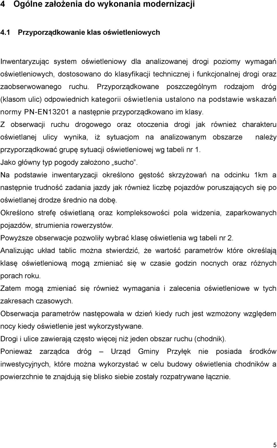 zaobserwowanego ruchu.