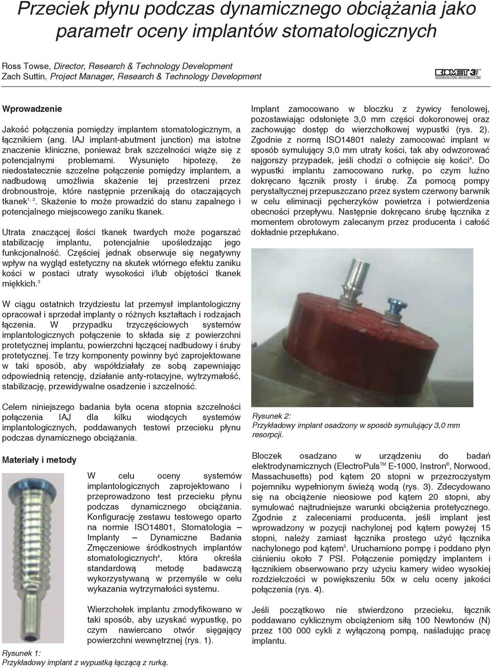 IAJ implant-abutment junction) ma istotne znaczenie kliniczne, ponieważ brak szczelności wiąże się z potencjalnymi problemami.