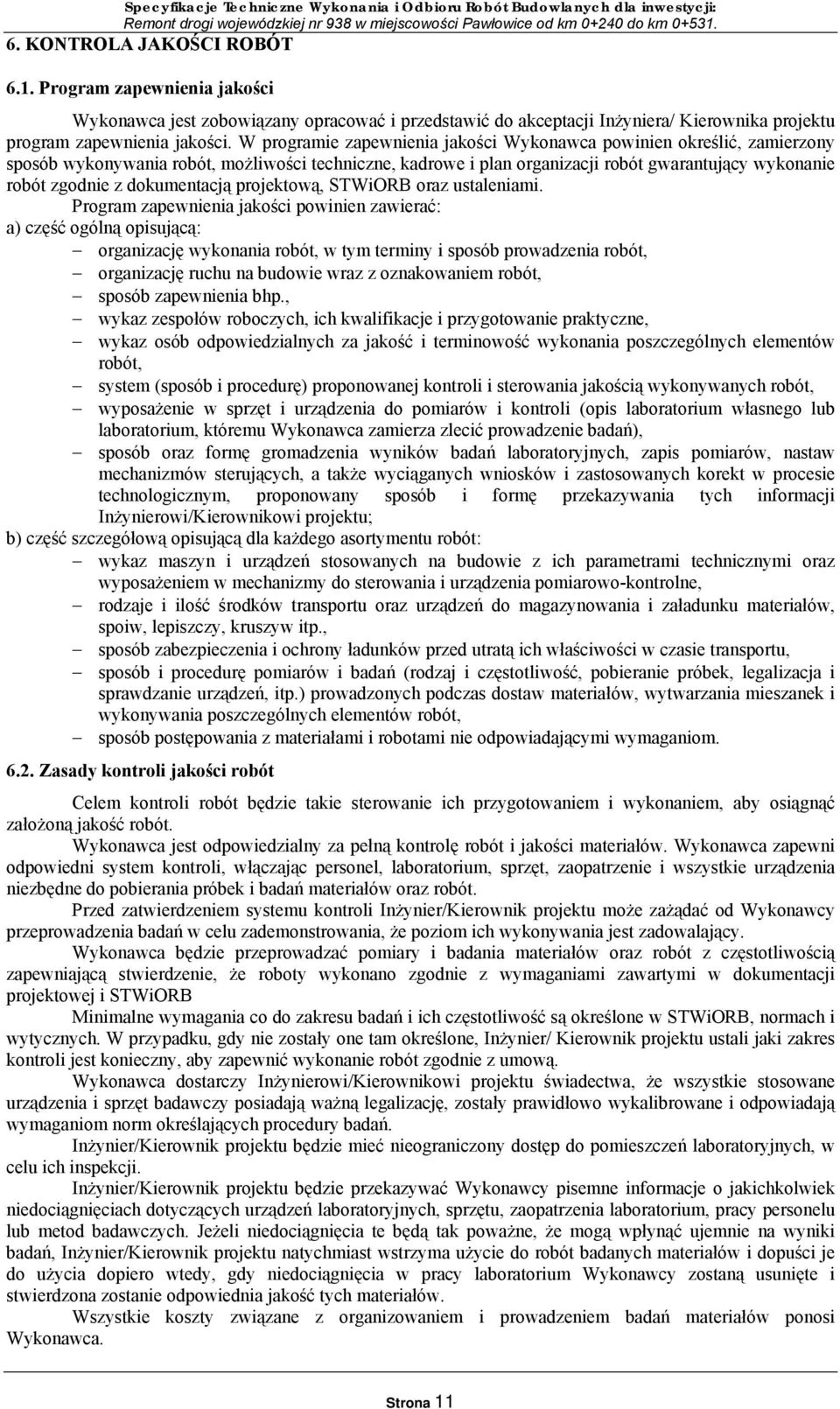dokumentacją projektową, STWiORB oraz ustaleniami.