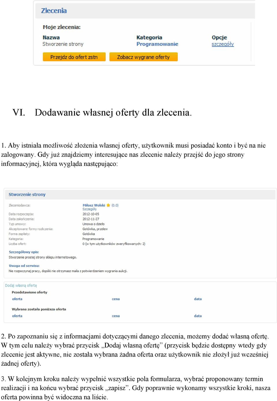 Po zapoznaniu się z informacjami dotyczącymi danego zlecenia, możemy dodać własną ofertę.