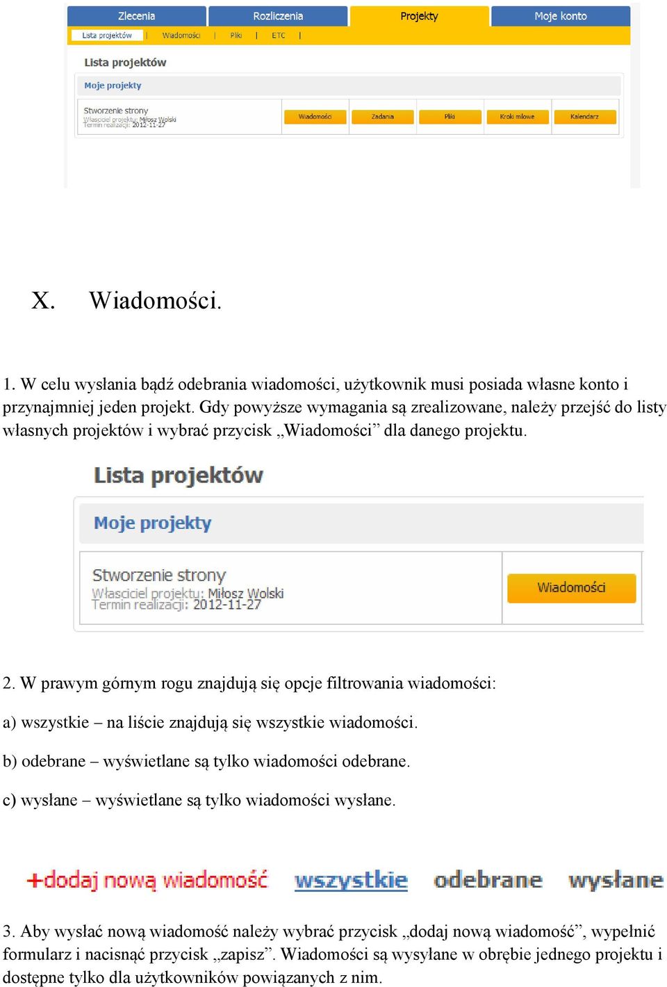 W prawym górnym rogu znajdują się opcje filtrowania wiadomości: a) wszystkie na liście znajdują się wszystkie wiadomości. b) odebrane wyświetlane są tylko wiadomości odebrane.
