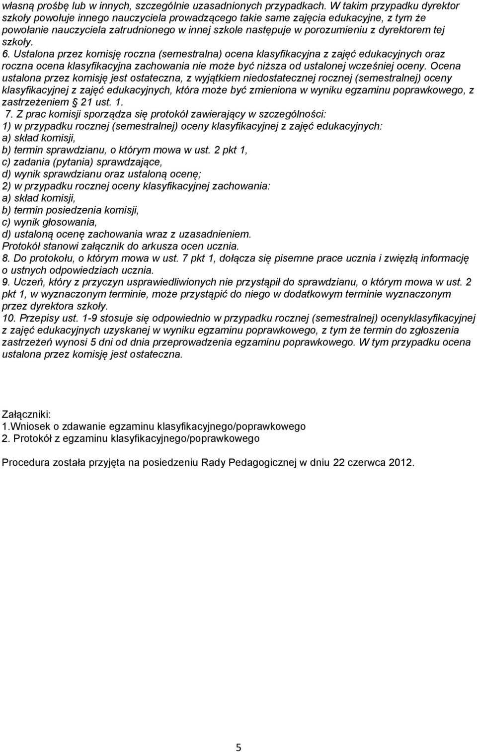 dyrektorem tej szkoły. 6.