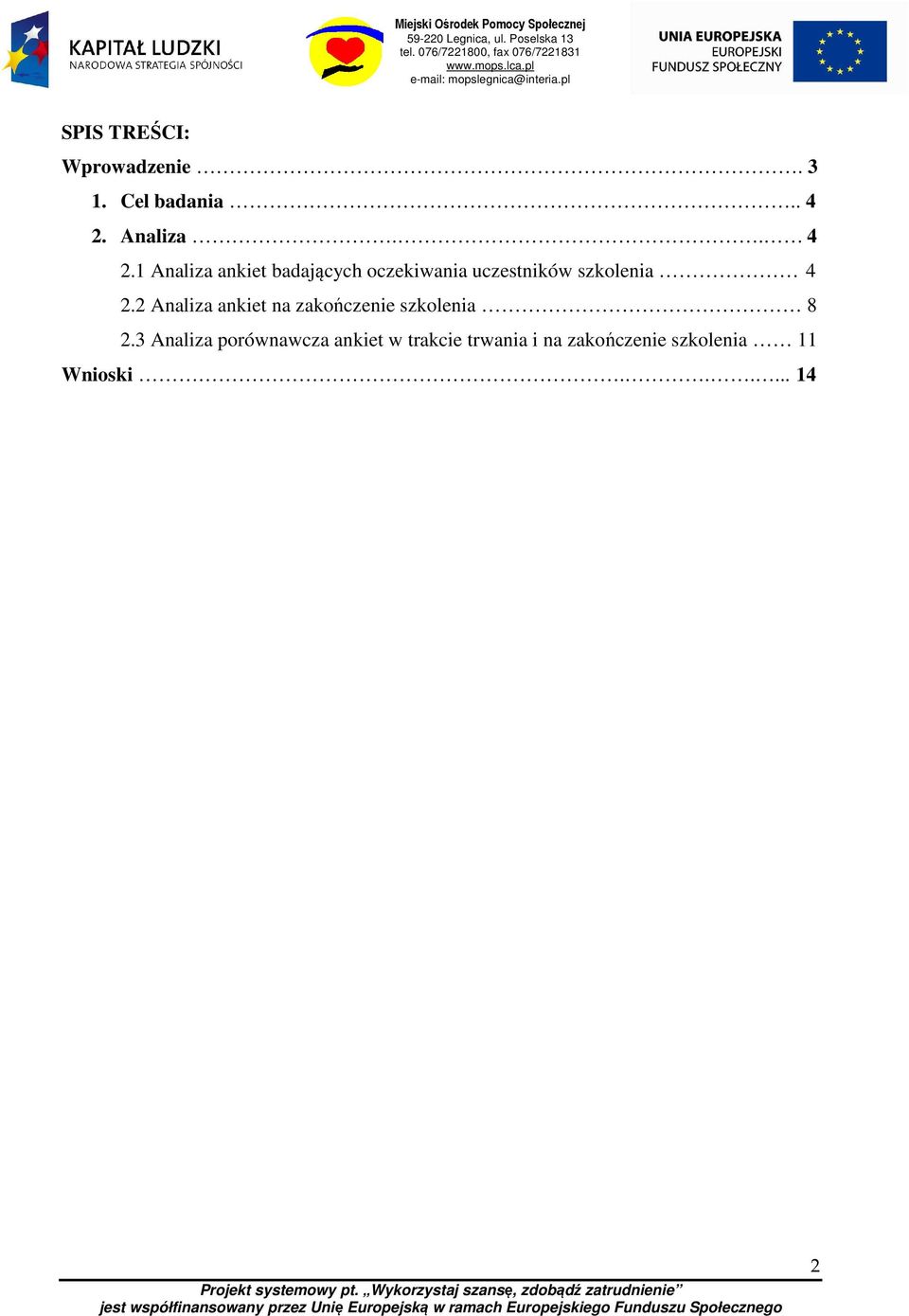 1 Analiza ankiet badających oczekiwania uczestników szkolenia 4 2.