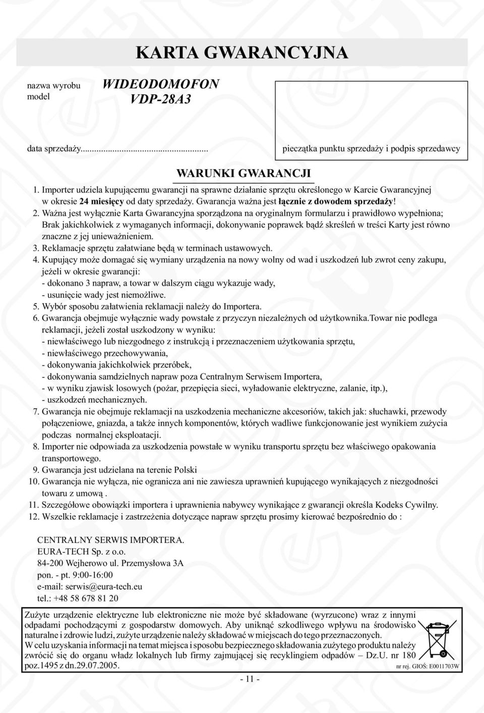 miesięcy d daty sprzedaży. Gwarancja ważna jest łącznie z dwdem sprzedaży! 2.