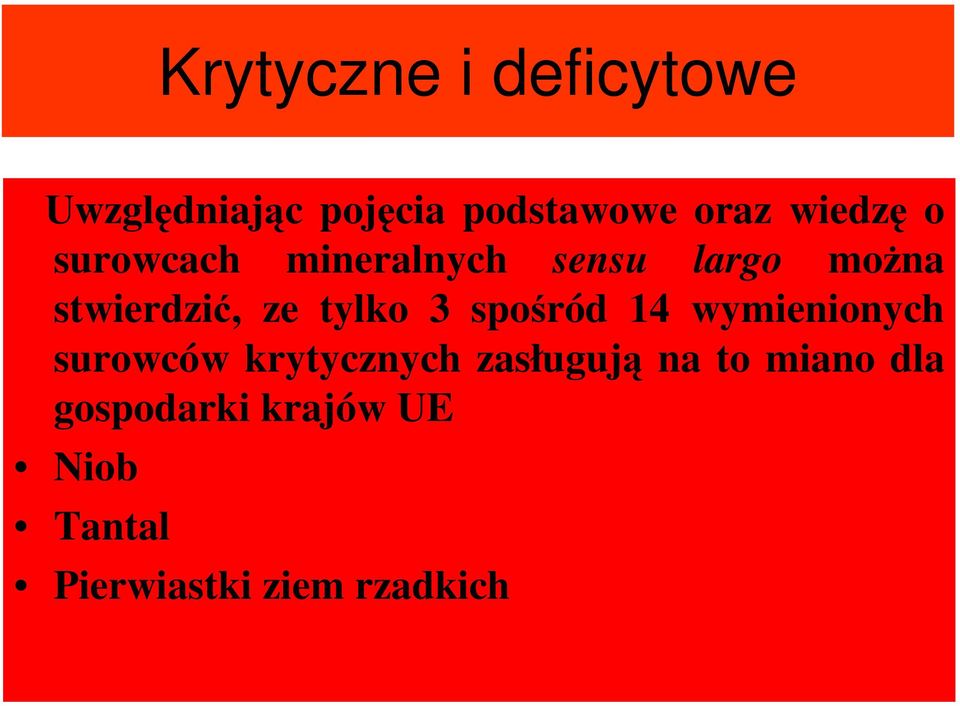 tylko 3 spośród 14 wymienionych surowców krytycznych zasługują na