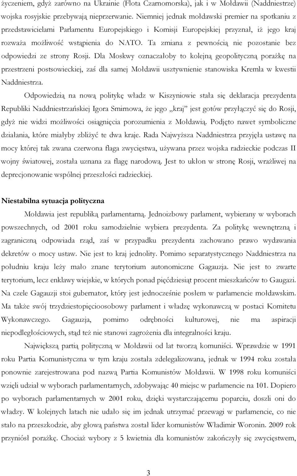 Ta zmiana z pewnością nie pozostanie bez odpowiedzi ze strony Rosji.