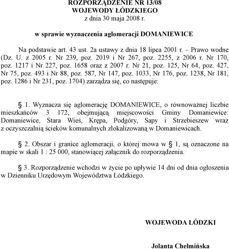 1033, Nr 176, poz. 1238, Nr 181, poz. 1286 i Nr 231, poz. 1704) zarządza się, co następuje: 1.