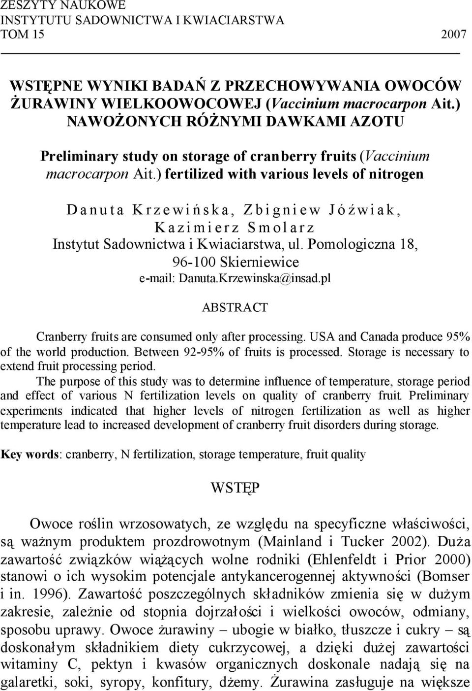 ) fertilized with various levels of nitrogen D a n u t a K r z e w i ńs k a, Z b i g n i e w J ó źw i a k, K a z i m i e r z S m o l a r z Instytut Sadownictwa i Kwiaciarstwa, ul.