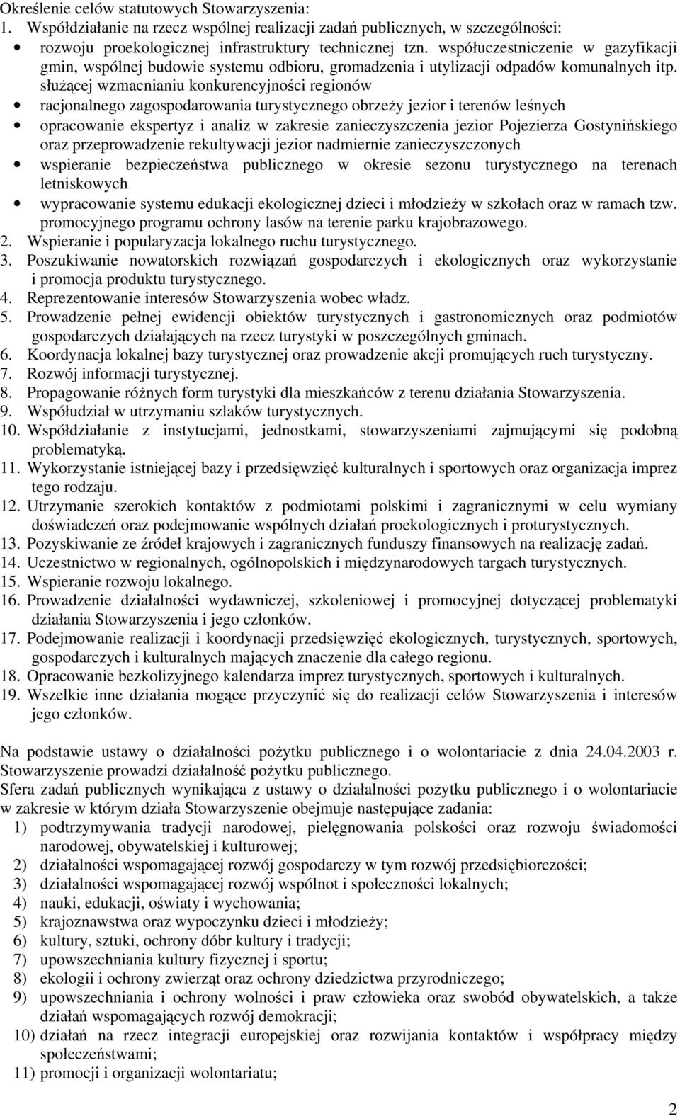służącej wzmacnianiu konkurencyjności regionów racjonalnego zagospodarowania turystycznego obrzeży jezior i terenów leśnych opracowanie ekspertyz i analiz w zakresie zanieczyszczenia jezior