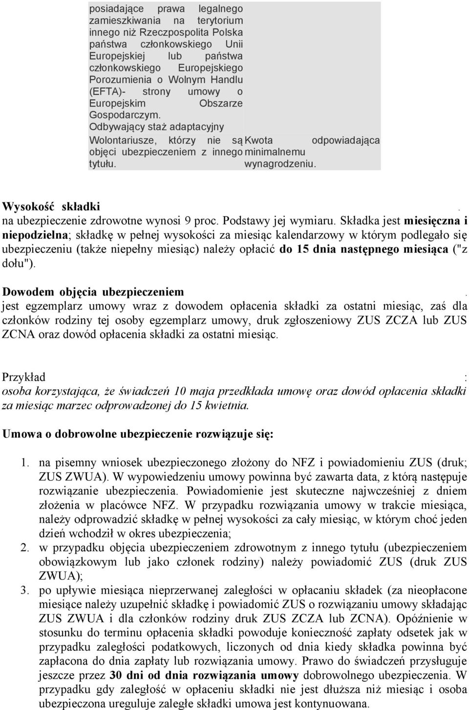 wynagrodzeniu. Wysokość składki. na ubezpieczenie zdrowotne wynosi 9 proc. Podstawy jej wymiaru.