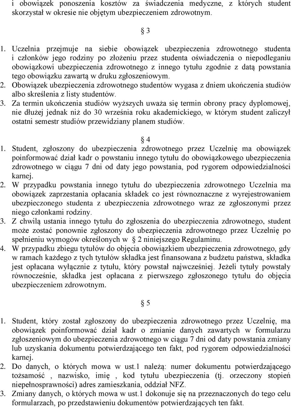 innego tytułu zgodnie z datą powstania tego obowiązku zawartą w druku zgłoszeniowym. 2.