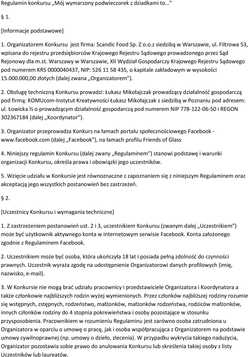 000.000,00 złotych (dalej zwana Organizatorem ). 2.