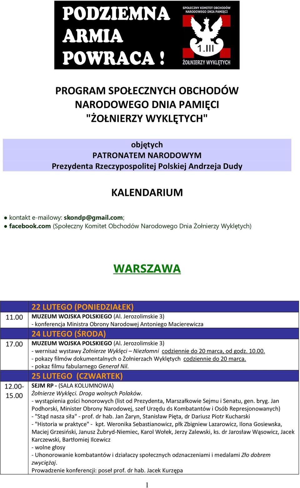 Jerozolimskie 3) - konferencja Ministra Obrony Narodowej Antoniego Macierewicza 24 LUTEGO (ŚRODA) 17.00 MUZEUM WOJSKA POLSKIEGO (Al.