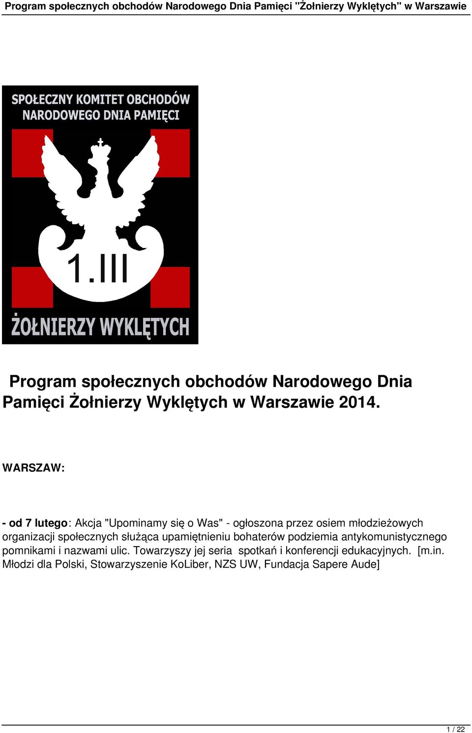 społecznych służąca upamiętnieniu bohaterów podziemia antykomunistycznego pomnikami i nazwami ulic.