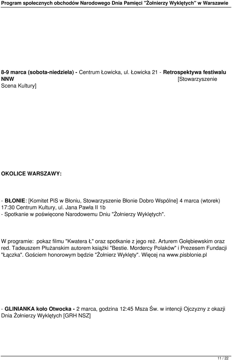 Centrum Kultury, ul. Jana Pawła II 1b - Spotkanie w poświęcone Narodowemu Dniu "Żołnierzy Wyklętych". W programie: pokaz filmu "Kwatera Ł" oraz spotkanie z jego reż.