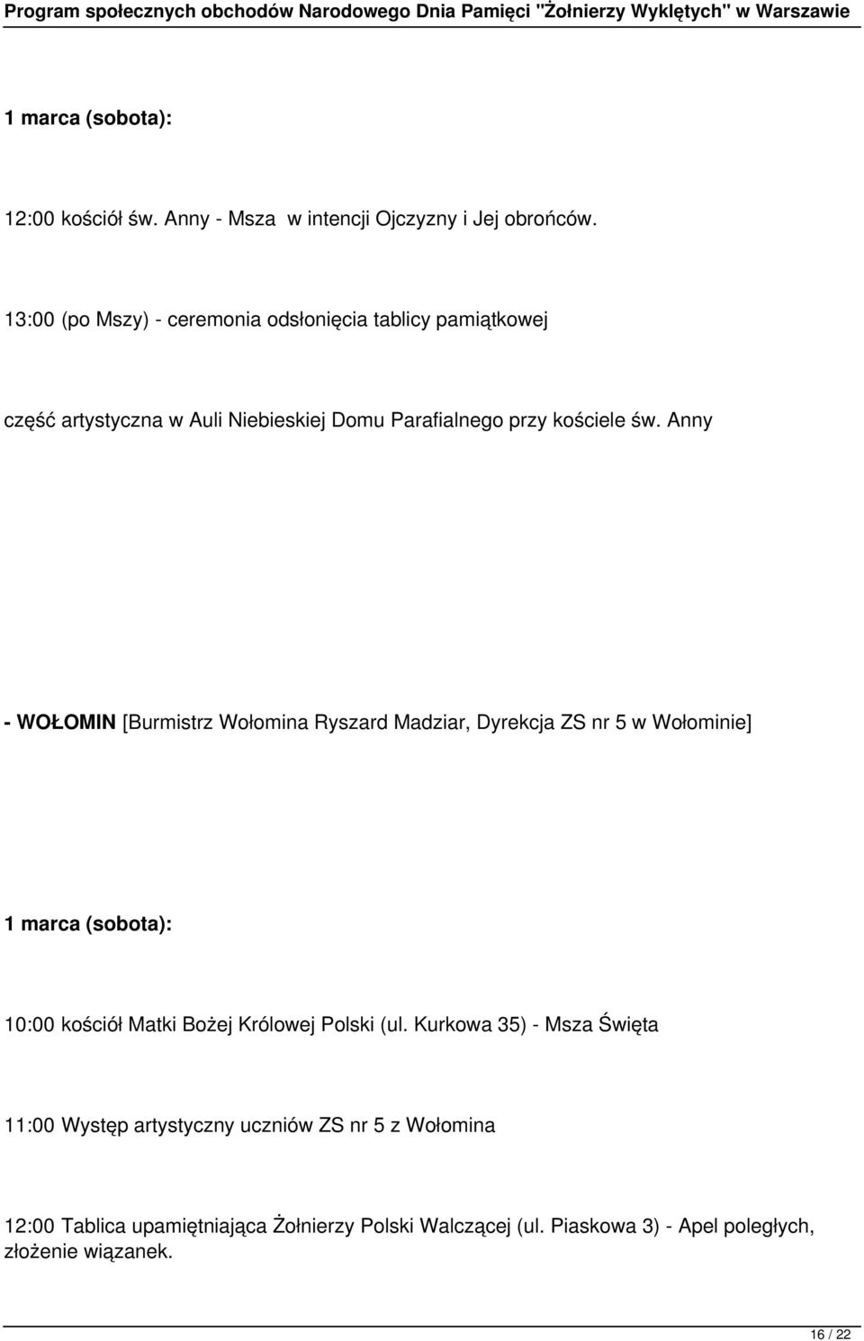 Anny - WOŁOMIN [Burmistrz Wołomina Ryszard Madziar, Dyrekcja ZS nr 5 w Wołominie] 1 marca (sobota): 10:00 kościół Matki Bożej Królowej