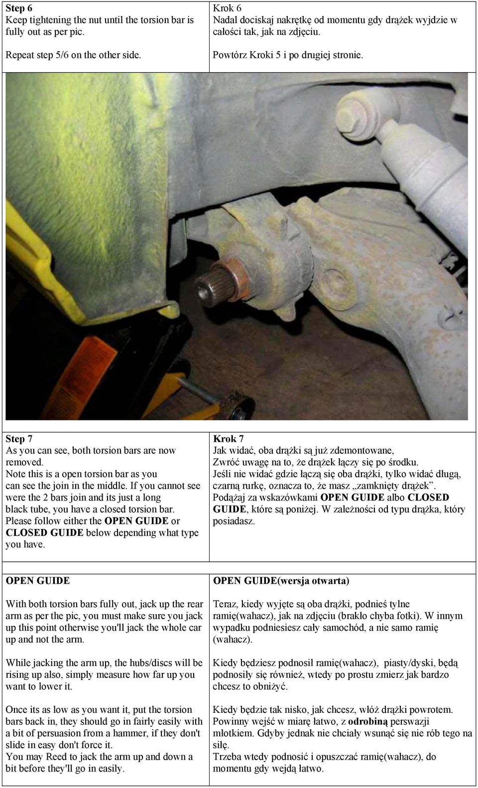 Note this is a open torsion bar as you can see the join in the middle. If you cannot see were the 2 bars join and its just a long black tube, you have a closed torsion bar.