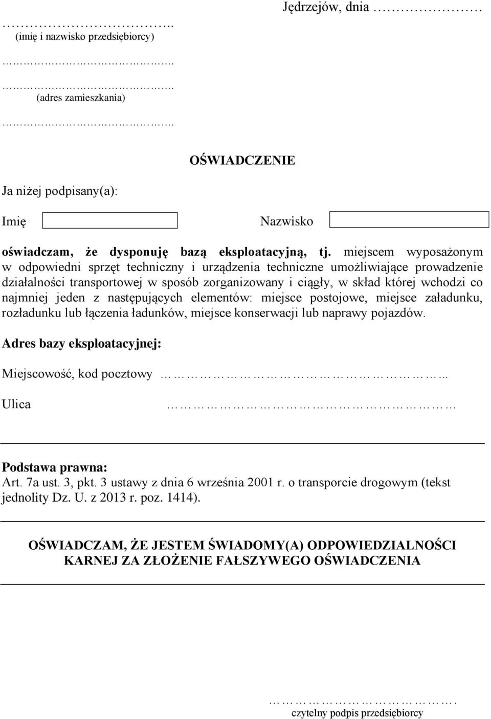 jeden z następujących elementów: miejsce postojowe, miejsce załadunku, rozładunku lub łączenia ładunków, miejsce konserwacji lub naprawy pojazdów.
