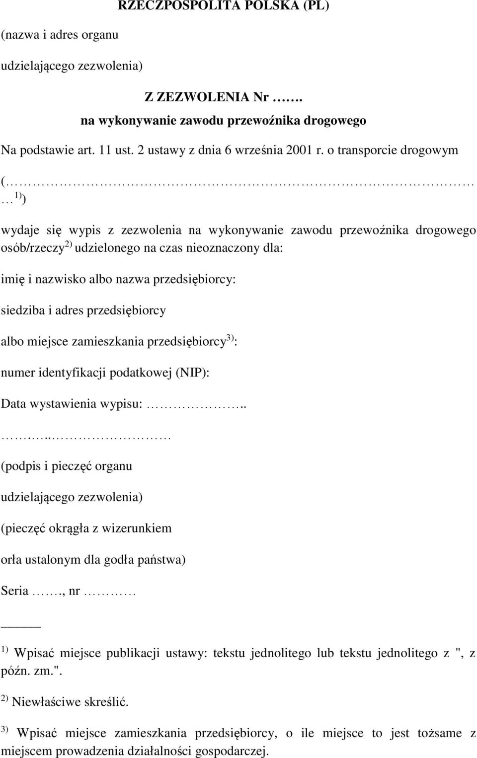 siedziba i adres przedsiębiorcy albo miejsce zamieszkania przedsiębiorcy 3) : numer identyfikacji podatkowej (NIP): Data wystawienia wypisu:.