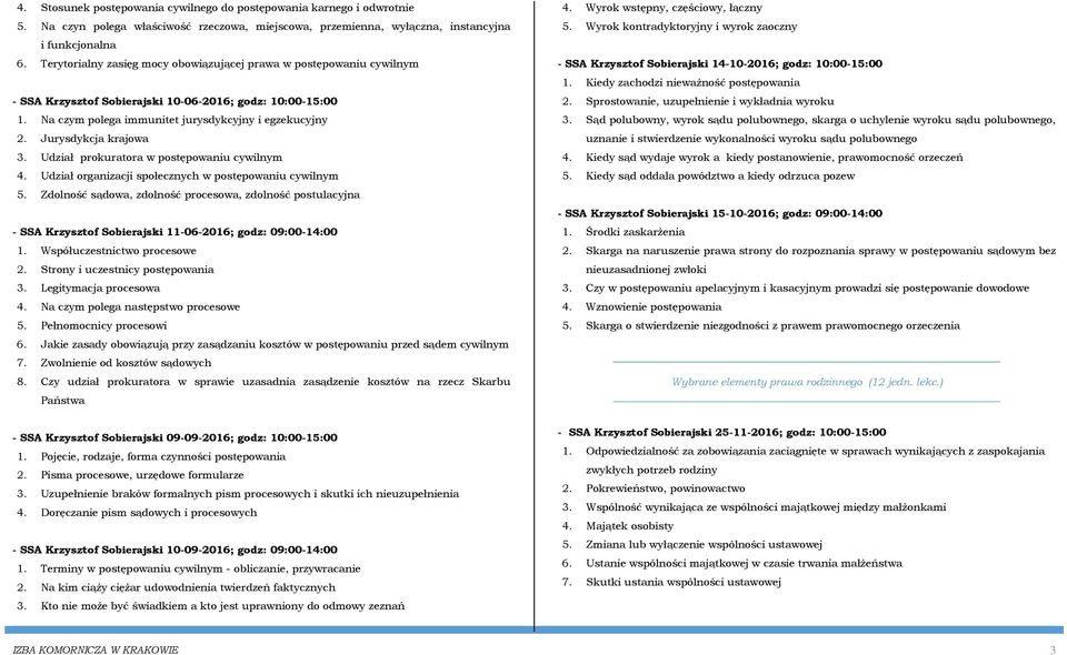 Jurysdykcja krajowa 3. Udział prokuratora w postępowaniu cywilnym 4. Udział organizacji społecznych w postępowaniu cywilnym 5.