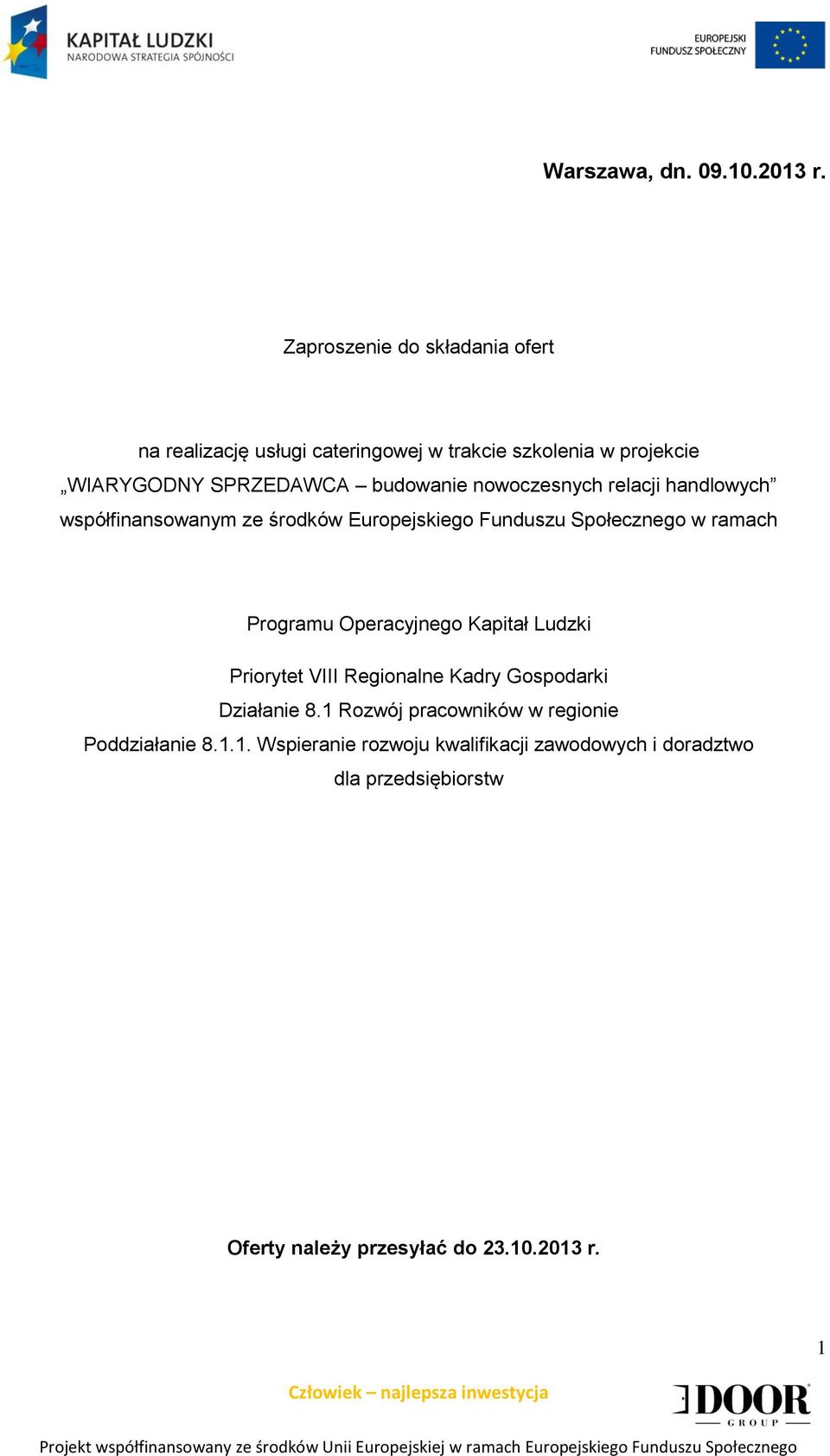 nowoczesnych relacji handlowych współfinansowanym ze środków Europejskiego Funduszu Społecznego w ramach Programu Operacyjnego