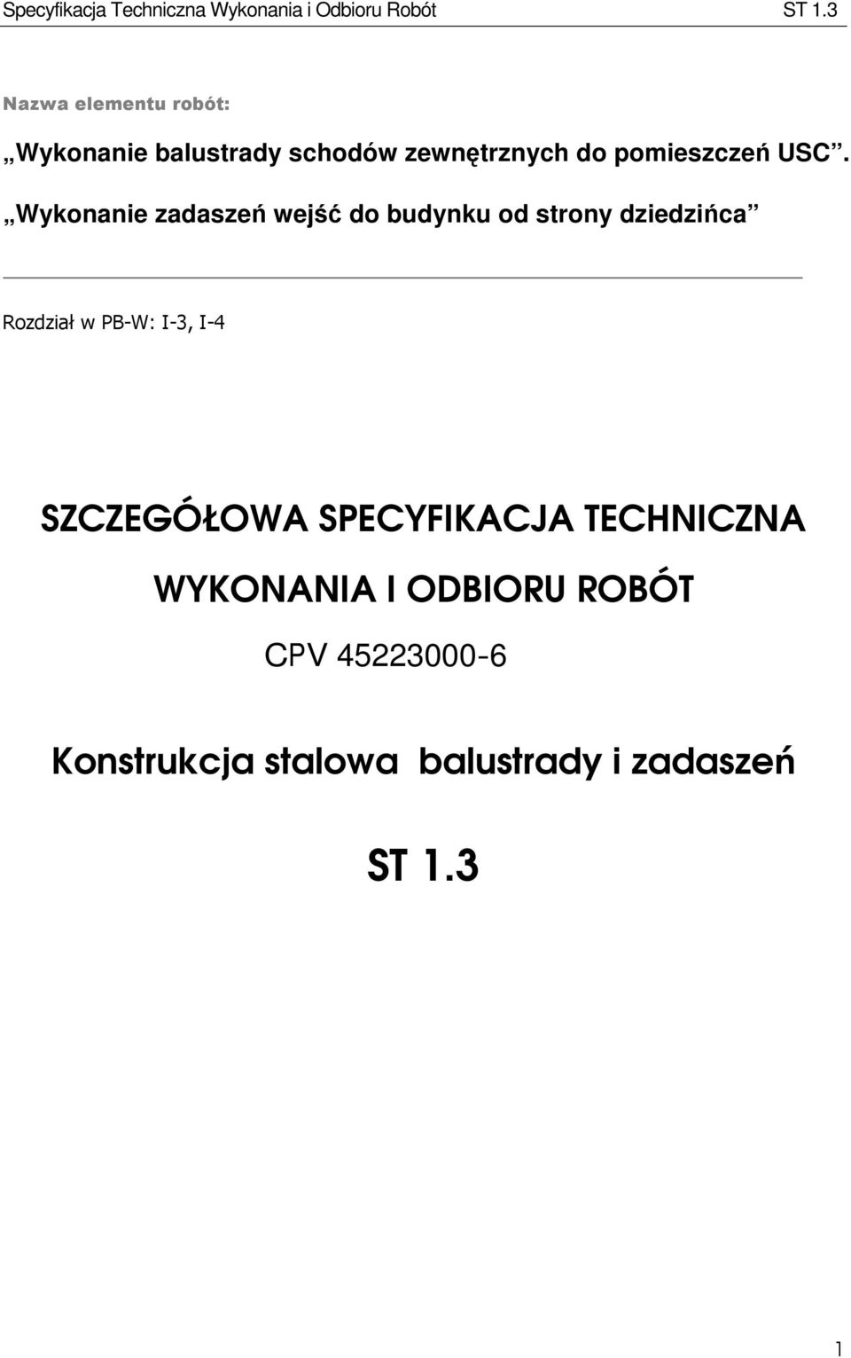 Wykonanie zadaszeń wejść do budynku od strony dziedzińca Rozdział w PB-W: