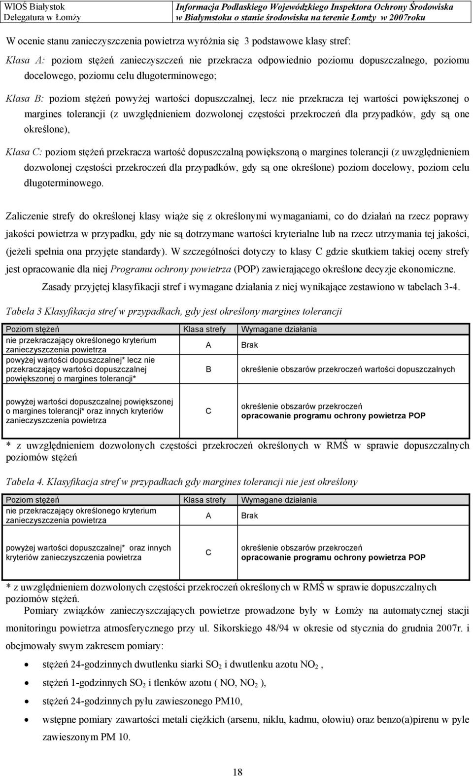 dla przypadków, gdy są one określone), Klasa C: poziom stężeń przekracza wartość dopuszczalną powiększoną o margines tolerancji (z uwzględnieniem dozwolonej częstości przekroczeń dla przypadków, gdy