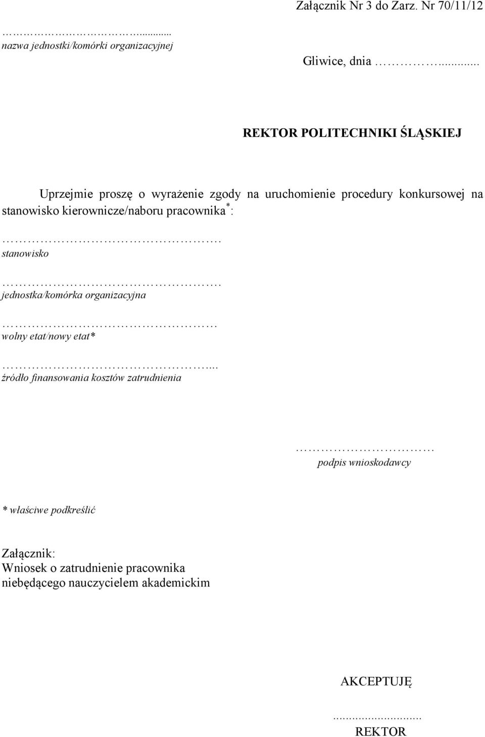 kierownicze/naboru pracownika * : stanowisko jednostka/komórka organizacyjna wolny etat/nowy etat*.