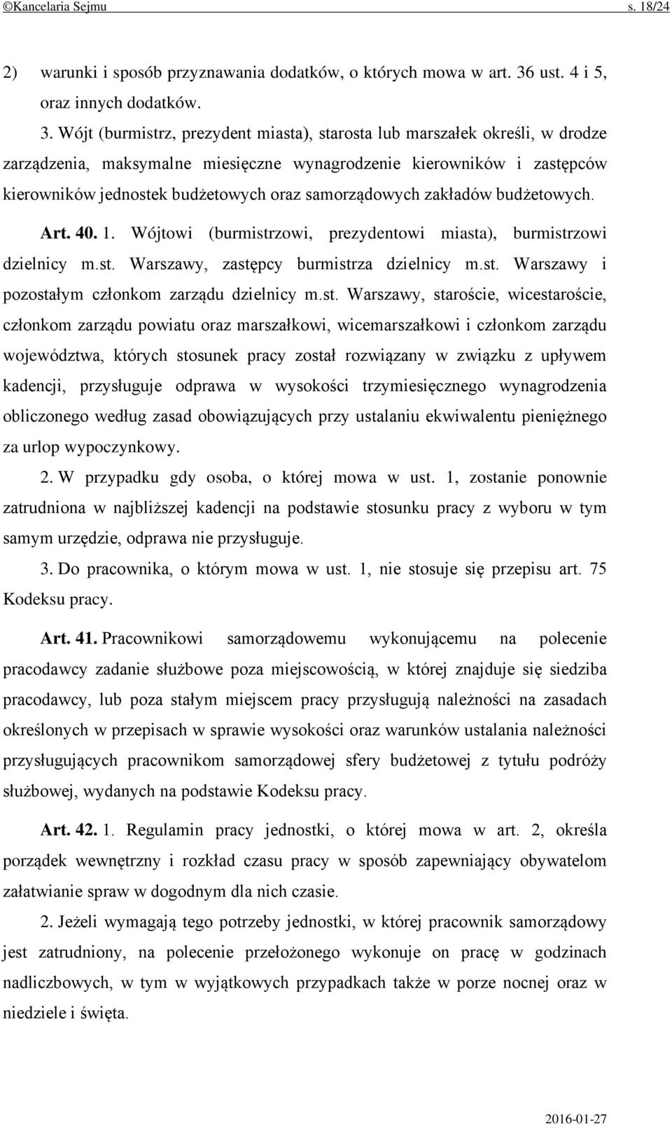 Wójt (burmistrz, prezydent miasta), starosta lub marszałek określi, w drodze zarządzenia, maksymalne miesięczne wynagrodzenie kierowników i zastępców kierowników jednostek budżetowych oraz