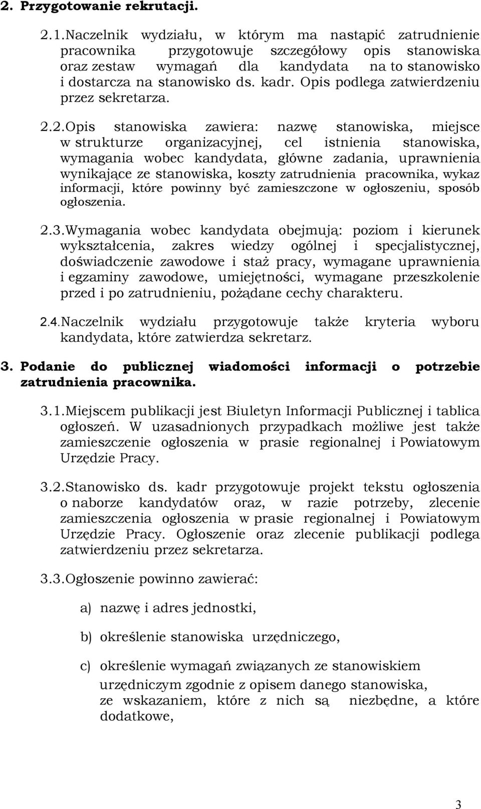 Opis podlega zatwierdzeniu przez sekretarza. 2.