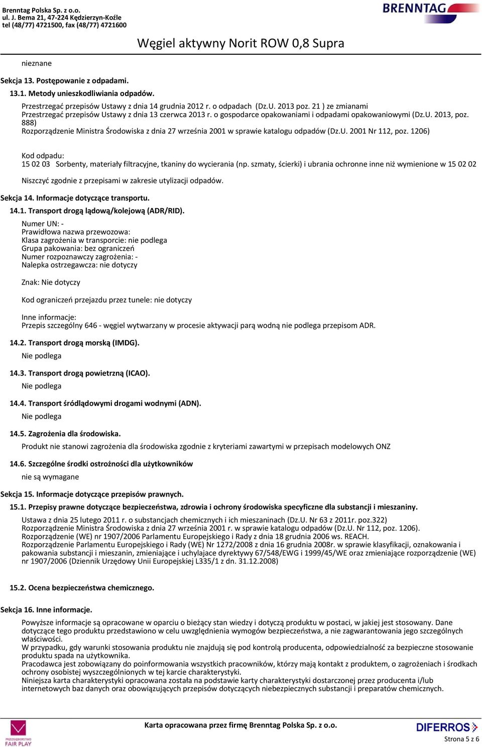 888) Rozporządzenie Ministra Środowiska z dnia 27 września 2001 w sprawie katalogu odpadów (Dz.U. 2001 Nr 112, poz.