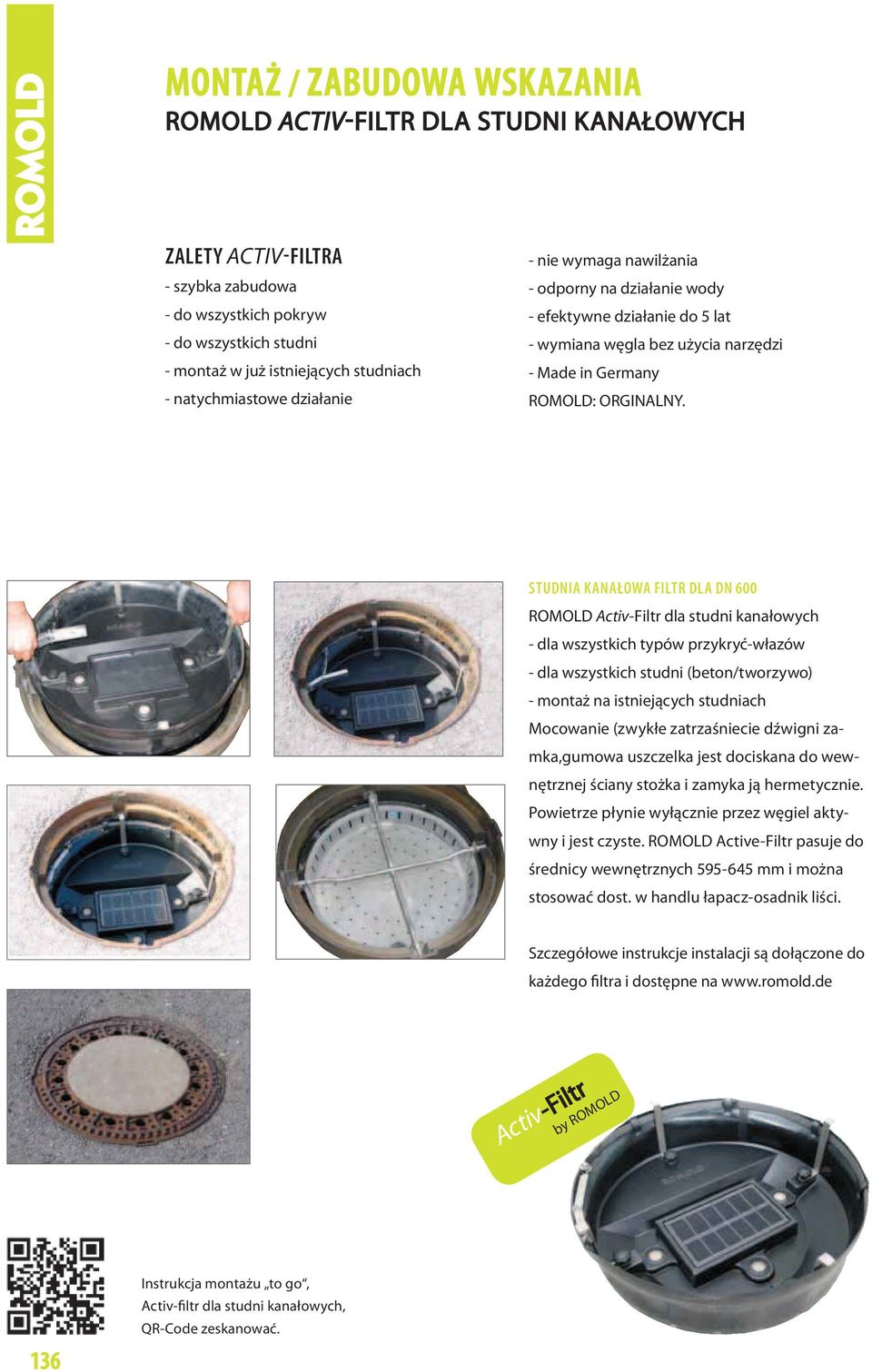 STUDNIA KANAŁOWA FILTR DLA DN 600 ROMOLD Activ-Filtr dla studni kanałowych - dla wszystkich typów przykryć-włazów - dla wszystkich studni (beton/tworzywo) - montaż na istniejących studniach Mocowanie