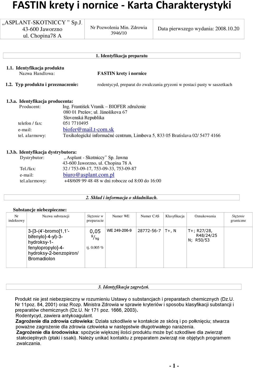 František Vranik BIOFER združenie 080 01 Prešov; ul. Jánošíkova 67 Slovenská Republika telefon / fax: 051 7710495 e-mail: biofer@mail.t-com.sk tel.