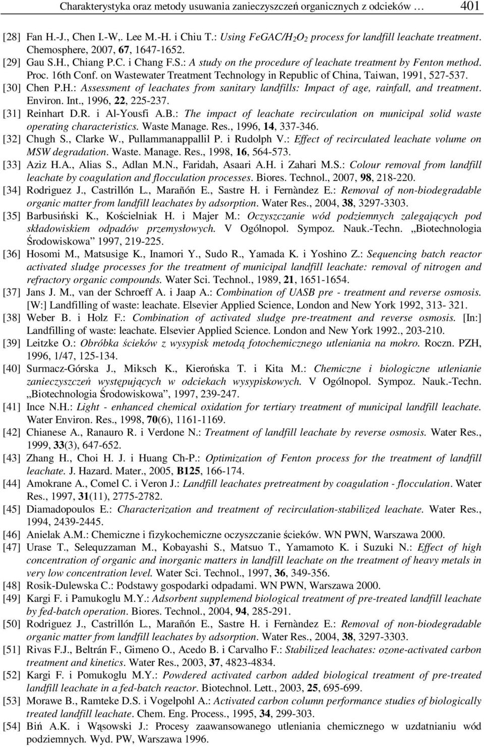 on Wastewater Treatment Technology in Republic of China, Taiwan, 1991, 527-537. [30] Chen P.H.: Assessment of leachates from sanitary landfills: Impact of age, rainfall, and treatment. Environ. Int.