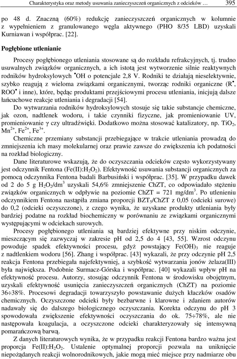Pogłębione utlenianie Procesy pogłębionego utleniania stosowane są do rozkładu refrakcyjnych, tj.