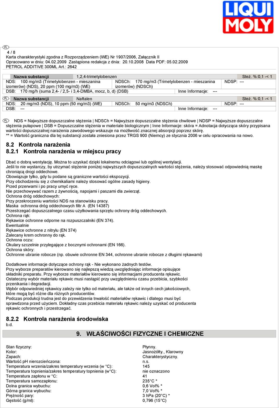 2,5- i 3,4-DMBA, mocz, b, d) (DSB) Inne Informacje: --- Nazwa substancji Naftalen Steż.