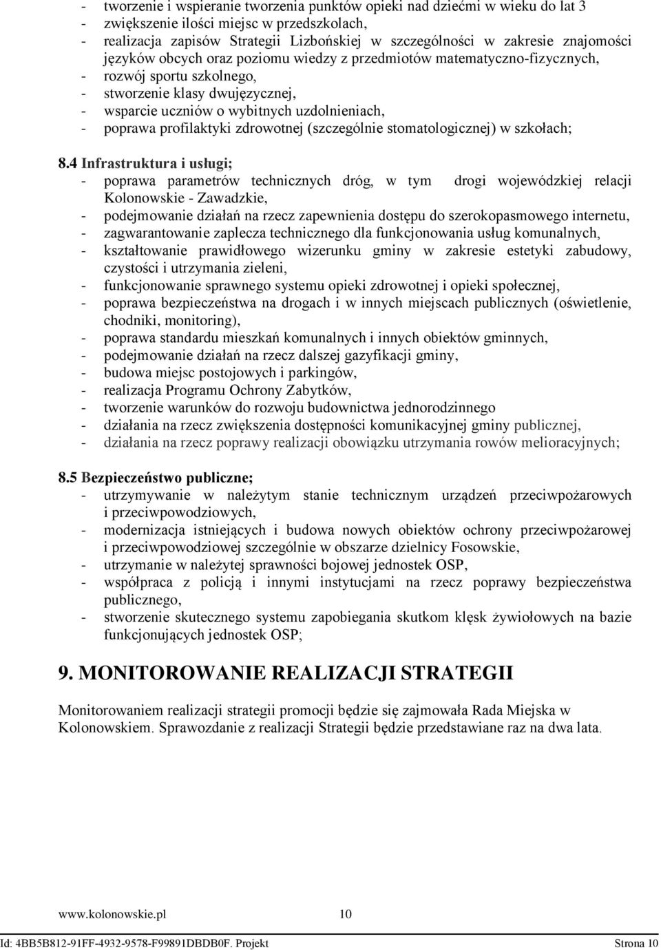 poprawa profilaktyki zdrowotnej (szczególnie stomatologicznej) w szkołach; 8.