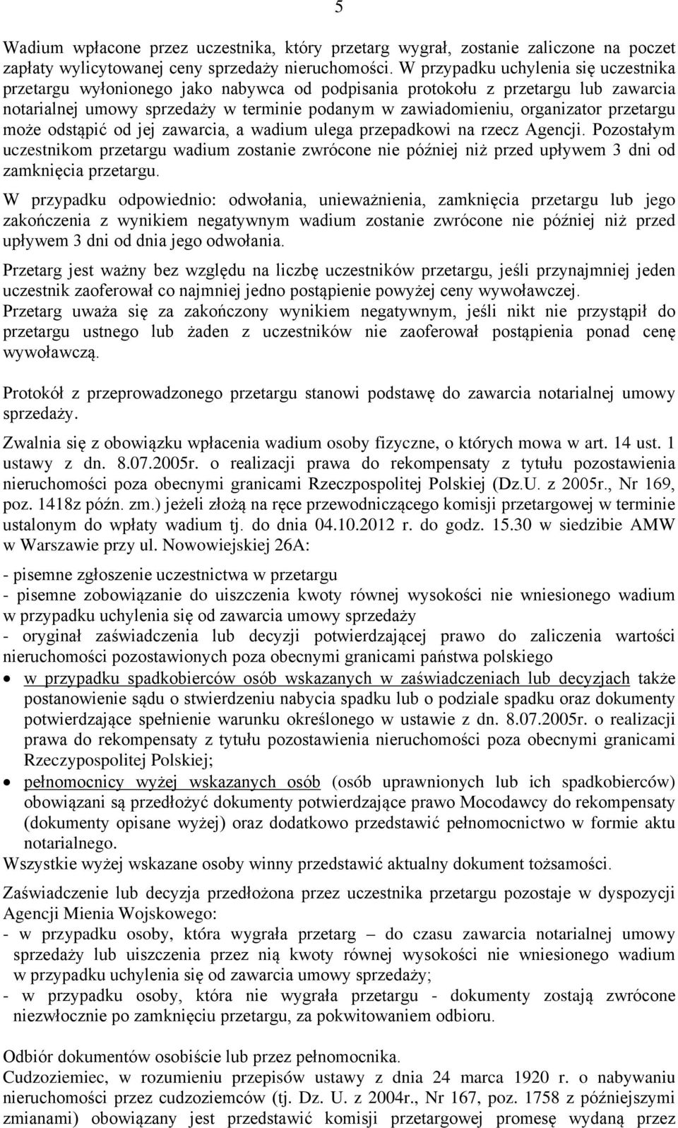 przetargu może odstąpić od jej zawarcia, a wadium ulega przepadkowi na rzecz Agencji.