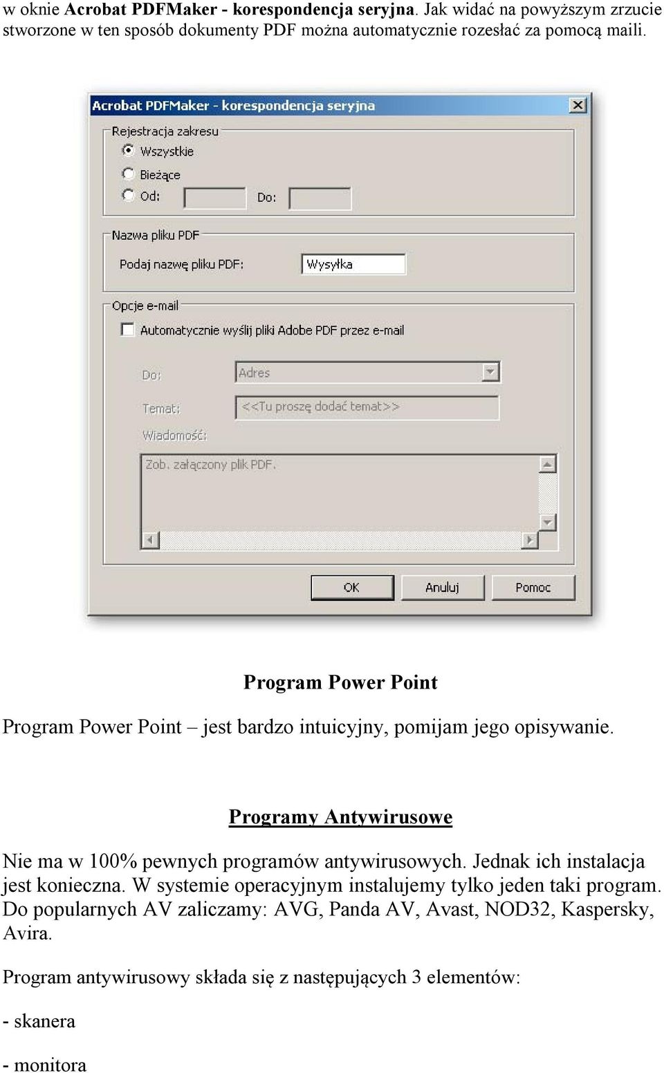 Program Power Point Program Power Point jest bardzo intuicyjny, pomijam jego opisywanie.