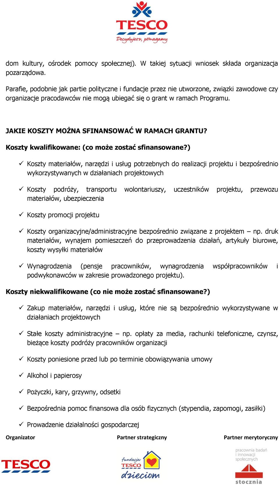 JAKIE KOSZTY MOŻNA SFINANSOWAĆ W RAMACH GRANTU? Koszty kwalifikowane: (co może zostać sfinansowane?