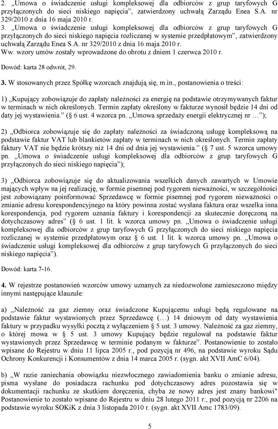 Umowa o świadczenie usługi kompleksowej dla odbiorców z grup taryfowych G przyłączonych do sieci niskiego napięcia rozliczanej w systemie przedpłatowym, zatwierdzony uchwałą Zarządu Enea S.A.